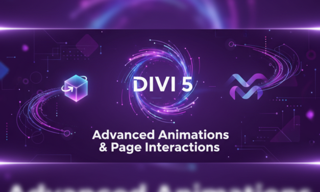 Divi 5 Advanced Animations: Create Stunning Page Interactions Without Code